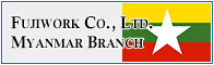 Fujiwork Myanmar Branch